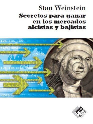 Secretos Para Ganar En Los Mercados Alcistas- Stan Weinstein-0