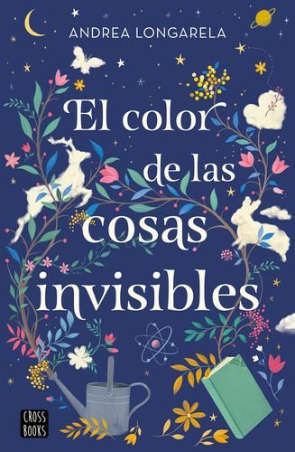 Libro El Color De Las Cosas Invisibles - Andrea Longarela-0