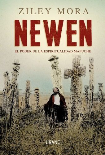 Newen: Poder De Espiritualidad Mapuche - Ziley Mora Penroz-0