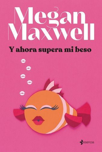 Libro Y Ahora Supera Mi Beso - Megan Maxwell-0