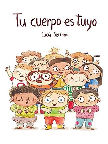 Libro Tu Cuerpo Es Tuyo - Lucía Serrano-0