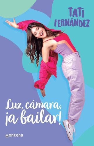 Luz, Cámara, ¡a Bailar! - Tati Fernández-0