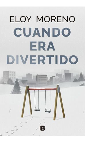 Libro Cuando Era Divertido - Eloy Moreno-0