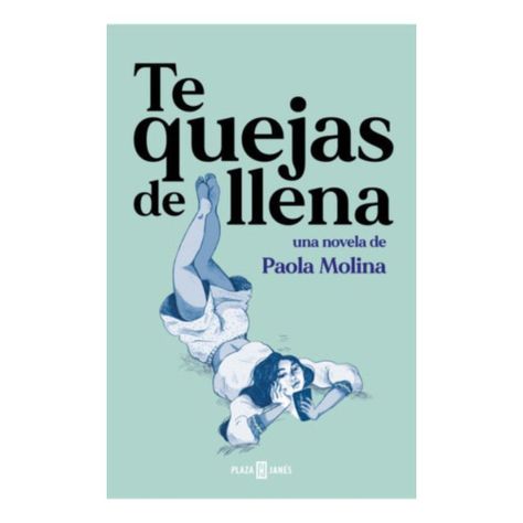Libro Te Quejas De Llena - Paola Molina-0