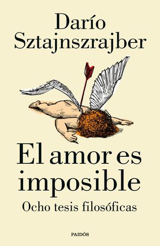 Libro El Amor Es Imposible - Darío Sztajnszrajber-0