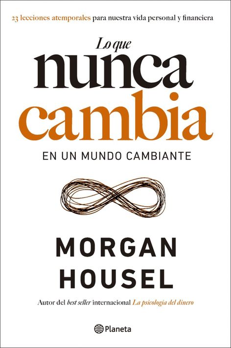 Lo que nunca cambia en un mundo cambiante - Morgan Housel-0