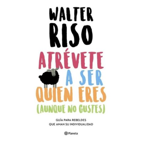 Atrévete A Ser Quien Eres ( Aunque No Gustes ) - Walter Riso-0