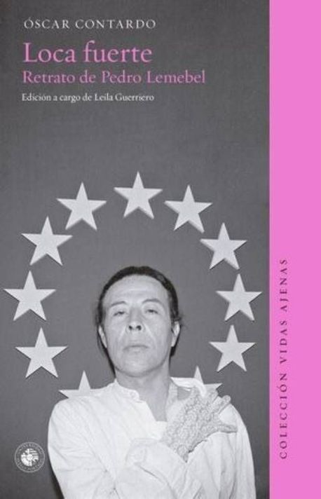 Libro Loca Fuerte. Retrato De Pedro Lemebel - Óscar Contardo-0