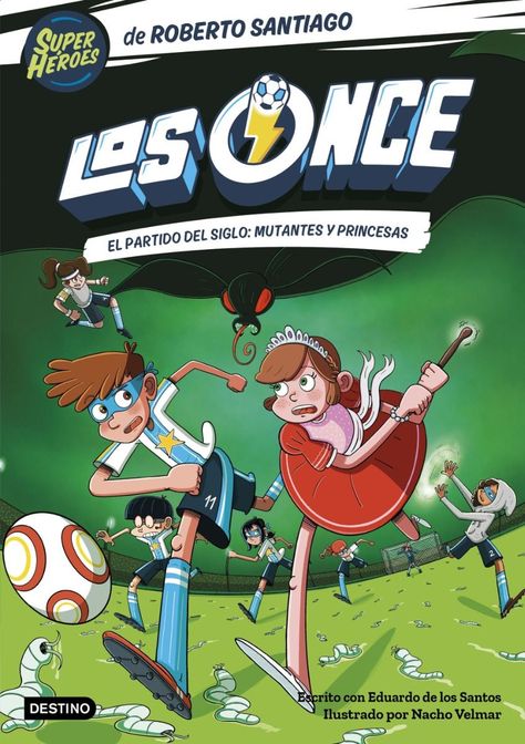 Los Once 4: El partido del Siglo - Mutantes y Princesas-0
