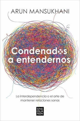 Libro Condenados A Entendernos - Arun Mansukhani-0