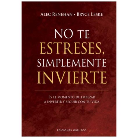 Libro NO TE ESTRESES, SIMPLEMENTE INVIERTE-0