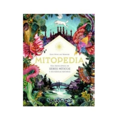 Libro Mitopedia Una Encicloseres Míticos Y Sus Mágicas Hist.-0