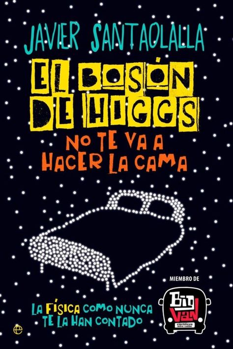 Libro El Boson De Higgs No Te Va A Hacer La Cama-0