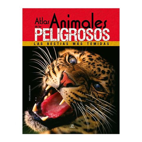 ATLAS DE LOS ANIMALES PELIGROSOS LAS BESTIAS MÁS TEMIDAS-0