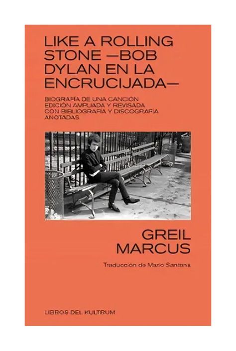 LIKE A ROLLING STONE: BOB DYLAN EN LA ENCRUCIJADA  | GREIL-0