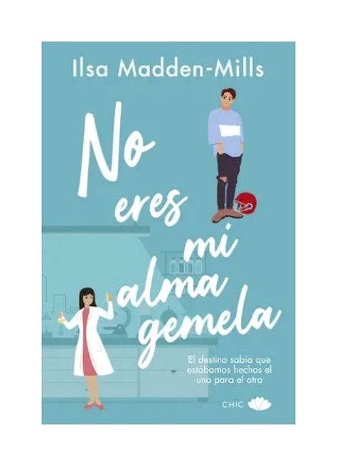 No Eres Mi Alma Gemela | Ilsa Madden-Mills | CHIC | 098-0