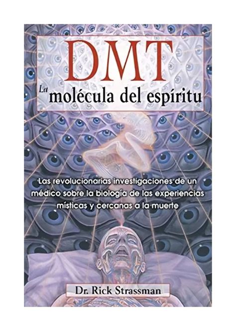 Dmt: La Molecula Del Espiritu | Dr Rick Strassman | 454-0