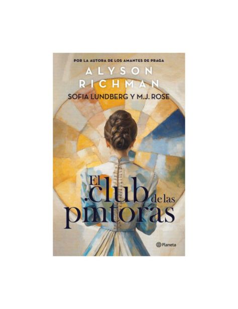 El Club De Las Pintoras | Alyson Richman | Planeta | 392-0