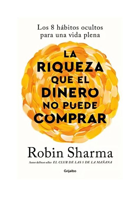 Riqueza Que El Dinero No Puede Comprar | Robin Sharma | 573-0