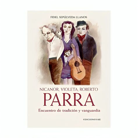 Nicanor, Violeta Y Roberto | Fidel Sepúlveda Llanos |-0
