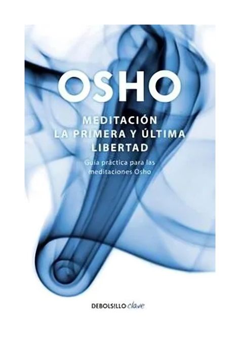 LIBRO MEDITACIÓN. LA PRIMERA Y ÚLTIMA LIBERTAD - OSHO-0
