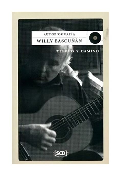 LIBRO TIEMPO Y CAMINO. AUTOBIOGRAFÍA WILLY BASCUNÁN | WILLY-0