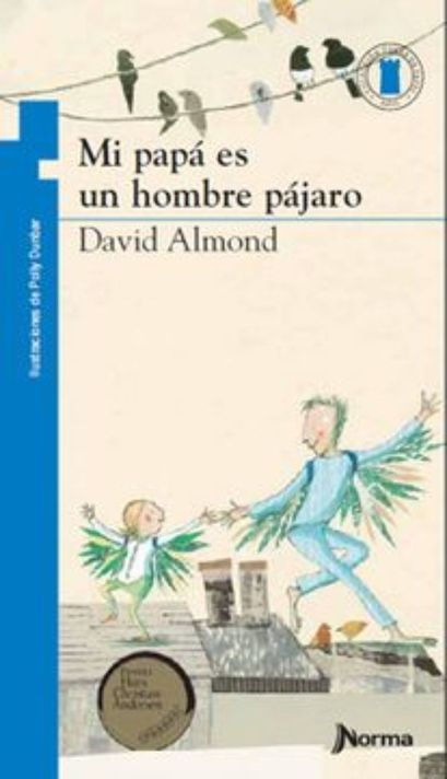 Mi Papa Es Un Hombre Pajaro | David Almond | Norma | 991-0