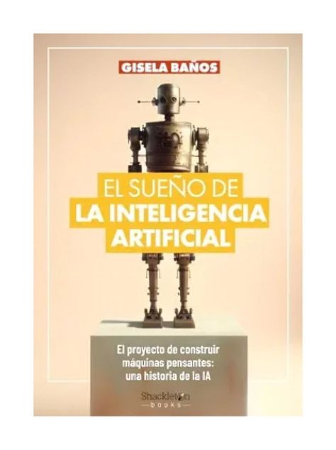 LIBRO EL SUEÑO DE LA INTELIGENCIA ARTIFICIAL - GISELA BAÑOS-0