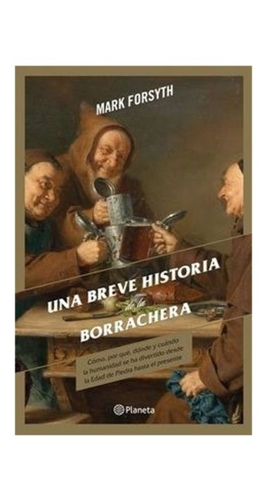 Una Breve Historia De La Borrachera | Mark Forsyth | 518-0