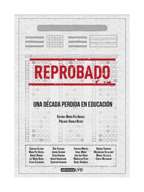 LIBRO REPROBADO. UNA DÉCADA PERDIDA EN EDUCACIÓN - MARÍA PA-0