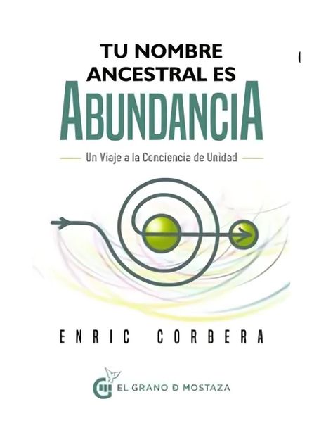 Tu Nombre Ancestral Es Abundancia | Enric Corbera |-0