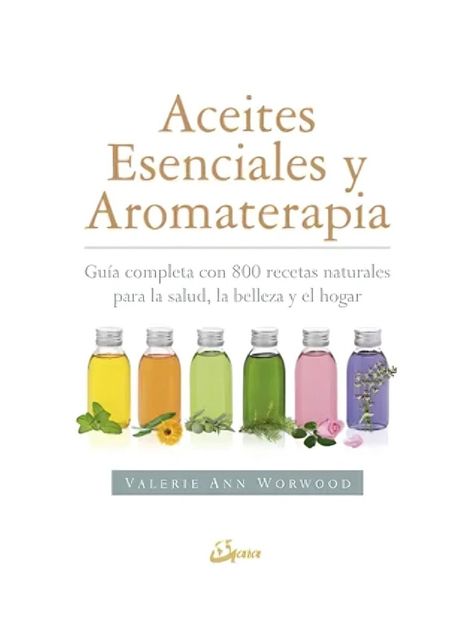 ACEITES ESENCIALES Y AROMATERAPIA  | ANN WORWOOD | GAIA EDI-0
