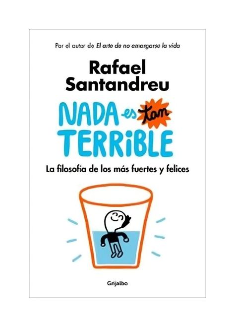 Nada Es Tan Terrible | Rafael Santandreu | Grijalbo | 851-0