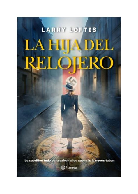 La Hija Del Relojero | Larry Loftis | Planeta | 156-0