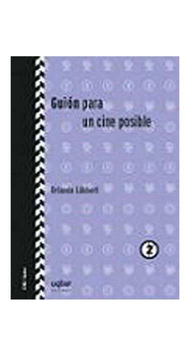 Guion Para Un Cine Posible | Orlando Lubbert | 485-0
