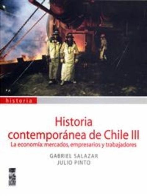 HISTORIA CONTEMPORÁNEA DE CHILE TOMO III. LA ECONOMIA: MER-0