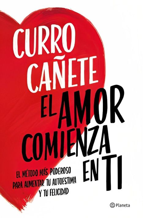 El Amor Comienza En Ti | Curro Cañete | Planeta | 452-0