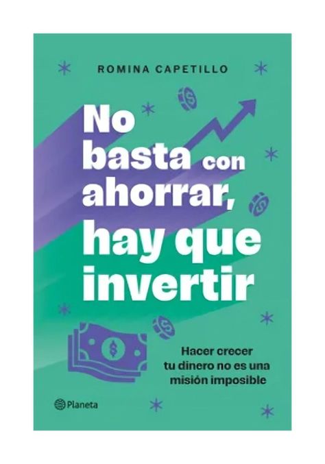 No Basta Con Ahorrar, Ahora Invierte | Romina Capetillo |-0