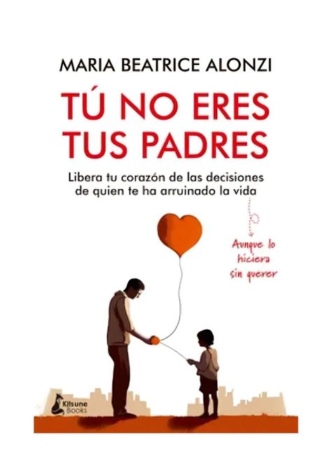 Tú No Eres Tus Padres | Maria Beatrice Alonzi | 705-0