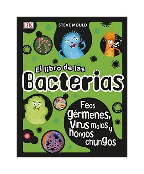 El Libro De Las Bacterias | Steve Mould | Dk | 714-0