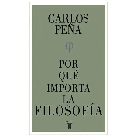 ¿Por Que Importa La Filosofia? | Carlos Pena | 274-0