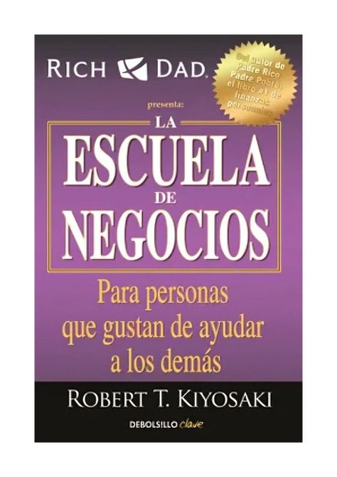 LIBRO LA ESCUELA DE NEGOCIOS - ROBERT T. KIYOSAKI-0