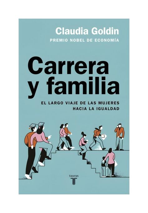 Carrera Y Familia | Claudia Goldin | TAURUS | 213-0
