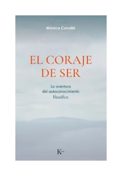 El Coraje De Ser | Mónica Cavallé Cruz | KAIROS | 311-0