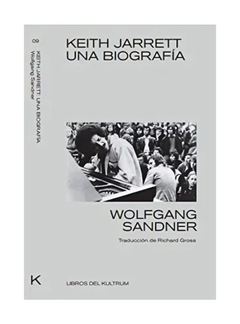KEITH JARRET. UNA BIOGRAFIA  | WOLFGANG SANDNER | KULTRUM-0