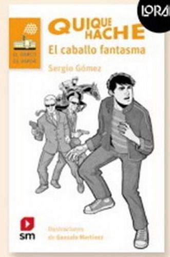 QUIQUE HACHE. EL CABALLO FANTASMA. LORAN | SERGIO GOMEZ-0