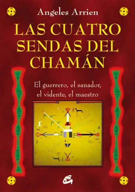 Las Cuatro Sendas Del Chamán | Angeles Arrien |-0