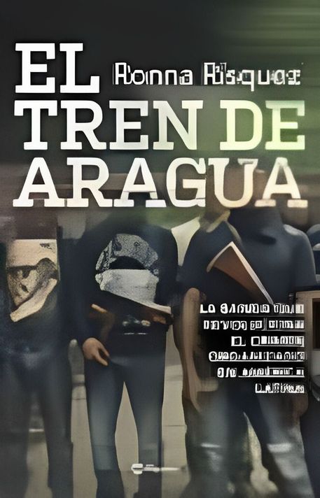 EL TREN DE ARAGUA | RONNA RÍSQUEZ | 421-0