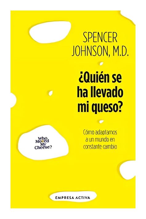 ¿Quien Se Ha Llevado Mi Queso? | Spencer Johnson | 954-0
