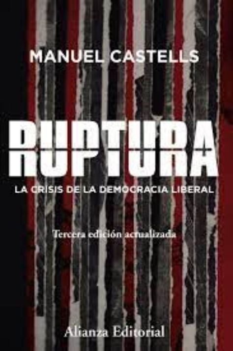 RUPTURA: LA CRISIS DE LA DEMOCRACIA LIBERAL | MANUEL CASTE-0